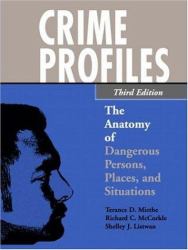 Crime Profiles : The Anatomy of Dangerous Persons, Places, and Situations