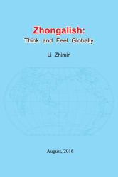 Zhongalish : Think and Feel Globally