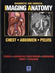 Imaging Anatomy - Chest, Abdomen, Pelvis