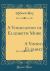 A Vindication of Elizabeth More : From the Imputation of Being a Concubine; and Her Children, from the Tache of Bastardy; Confuting the Critical Observations of the Publishers of the Carta Authentica, and of Some Other Late Writers (Classic Reprint)