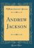 Andrew Jackson (Classic Reprint)