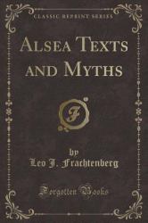 Alsea Texts and Myths (Classic Reprint)