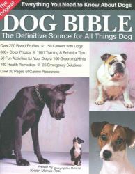 The Original Dog Bible : The Definitive Source to All Things Dog