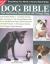 The Original Dog Bible : The Definitive Source to All Things Dog