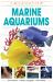 Marine Aquariums : Today's Essential Guide to Creating