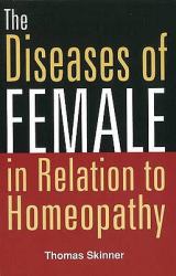 Diseases of Females in Relation to Homeopathy : 2nd Edition