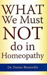 What We Must NOT Do in Homeopathy