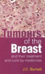 Tumours of the Breast : & Their Treatment and Cure by Medicines