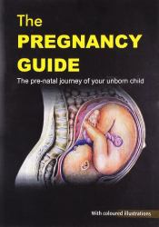 Pregnancy Guide : The Pre-Natal Journey of Your Unborn Child