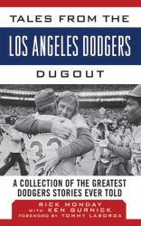 Tales from the Los Angeles Dodgers Dugout : A Collection of the Greatest Dodgers Stories Ever Told