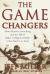 The Game Changers : Abner Haynes, Leon King, and the Fall of Major College Football's Color Barrier in Texas