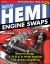 New Hemi Engine Swaps: How to Swap 5. 7L and 6. 1L Hemi Engines into Almost Anything