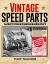 Vintage Speed Parts : The Equipment That Fueled the Industry