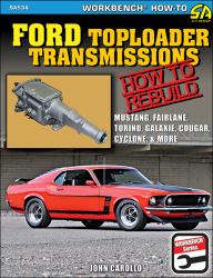 Ford Toploader Transmissions 1964-1987 : How to Rebuild and Modify