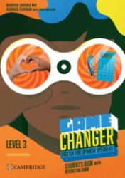 Game Changer Level 3 Student's Book with Interactive EBook English for Spanish Speakers