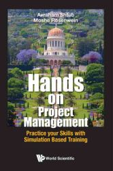 Hands on Project Management: Practice Your Skills with Simulation Based Training