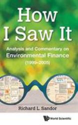 How I Saw It : Analysis and Commentary on Environmental Finance (1999-2005)