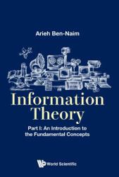 Information Theory : An Introduction to the Fundamental Concepts