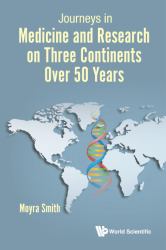 Journeys in Medicine and Research on Three Continents over 50 Years