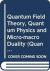 Quantum Field Theory, Quantum Physics and Micro-Macro Duality