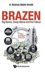 Brazen : Big Banks, Swap Mania and the Fallout