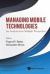 Managing Mobile Technologies : An Analysis from Multiple Perspectives