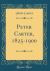 Peter Carter, 1825-1900 (Classic Reprint)