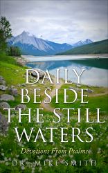 Daily Beside the Still Waters : Devotions from Psalms