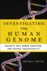 Investigating the Human Genome : Insights into Human Variation and Disease Susceptibility