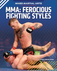 Mma : Ferocious Fighting Styles