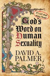 God's Word on Human Sexuality : It's Not What Many Think!