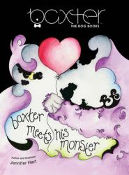 Baxter Meets His Monster : Adventures with Baxter the Dog - Book 2