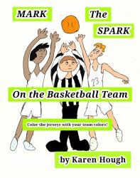 Mark the Spark on the Basketball Team