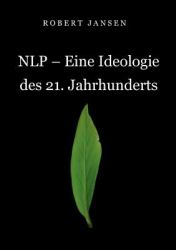 Nlp - eine Ideologie des 21. Jahrhunderts