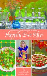 Happily Ever After : Themed Party Dishes for Stylish Occasions