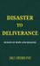 Disaster to Deliverance : 90 Days of Hope and Healing