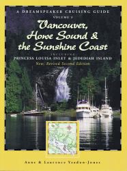 Vancouver, Howe Sound and the Sunshine Coast Vol. 3 : Including Princess Louisa Inlet and Jedediah Island