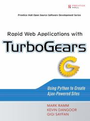 Rapid Web Applications with TurboGears : Using Python to Create Ajax-Powered Sites