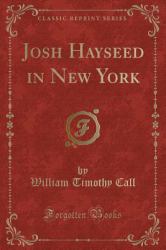 Josh Hayseed in New York (Classic Reprint)