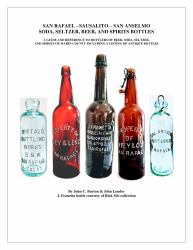 San Rafael - Sausalito - San Anselmo Bottles : Guide and Reference to Bottles of Beer, Soda, Seltzer, and Spirits of Marin County