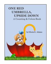 One Red Umbrella, Upside Down : A Counting and Colors Book