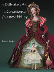 Dollmaker's Art : The Creations of Nancy Wiley