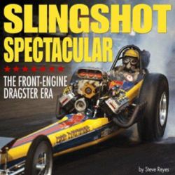 Slingshot Spectacular : The Front-Engine Dragster Era