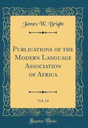 Publications of the Modern Language Association of Africa, Vol. 14 (Classic Reprint)