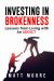 Investing in Brokenness : Lessons from Living with an Addict