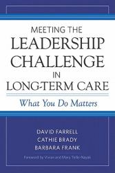 Meeting the Leadership Challenge in Long-Term Care : What You Do Matters