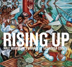 Rising Up : Hale Woodruff's Murals at Talladega College