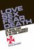 Love, Sex, Fear, Death