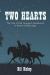 Two Hearts : The Tale of Cole Younger's Sweetheart: a Barton Family Saga