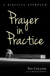 Prayer in Practice : A Biblical Approach